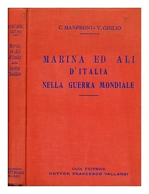 MANFRONI CAMILLO Marina E Aviazione Italiane Nella Guerra Mondiale. (Marina. [B • $168.58