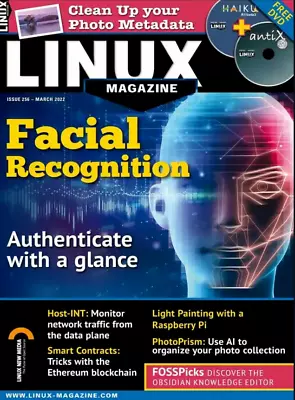 Linux Pro Magazine Issue 256 March 2022 FACIAL RECOGNITION + FREE DVD • £10.44