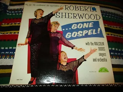 1963 ROBERTA SHERWOOD + MALCOLM DODDS SINGERS Gone Gospel LP ABC Christian VG+ • $12.99