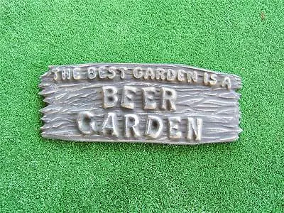 The Best Garden Is A Beer Garden Plaque Sign Mould Mold Garden Ornament • $39.99