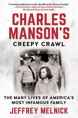Charles Manson's Creepy Crawl: The Many Lives Of America's Most Infamous Family • $8.21