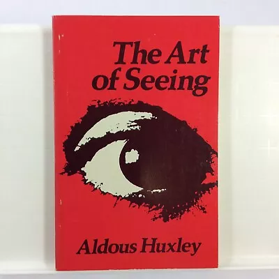 The Art Of Seeing Aldous Huxley 1980 Vintage Book Montana Book Publishers Inc • $12.21