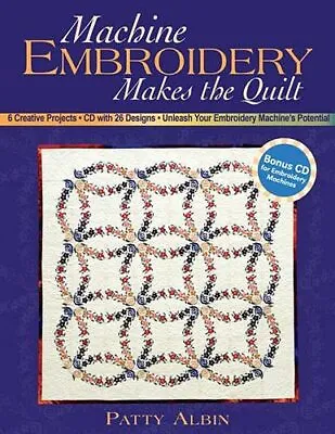 Machine Embroidery Makes The Quilt: 6 Creative Projects • CD Wit • £5.79