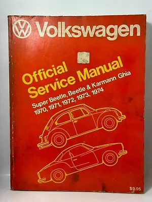 Volkswagen Official Service Manual 1970-74 Super Beetle Beetle Karmann Ghia • $49.95