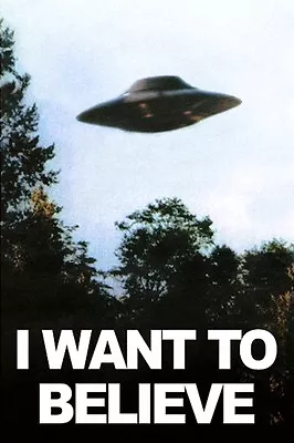 I Want To Believe X Files Ufo Alien Conspiracy Theory A3 Poster Art Print  • $6.69