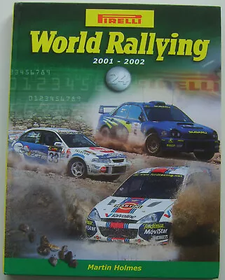 World Rallying Annual No. 24 Pirelli 2001-2002 By Martin Holmes Published 2001 • £25