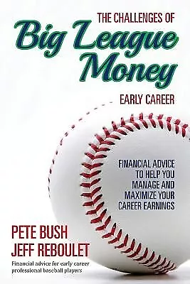 The Challenges Big League Money - Early Career Financial Advi By Reboulet Jeff • $43.92