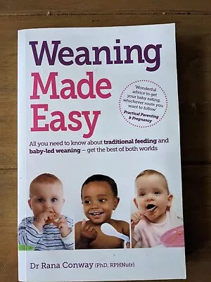 Weaning Made Easy: All You Need To Know About Spoon Feeding And Baby-led Weaning • £1.50