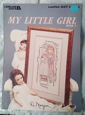 My Little Girl #1  By D Morgan~Vintage Cross Stitch Leaflet~Leisure Arts~1988 • $6.49