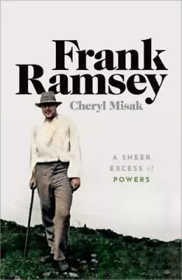 Frank Ramsey : A Sheer Excess Of Powers Paperback By Misak Cheryl Brand Ne... • $20.03