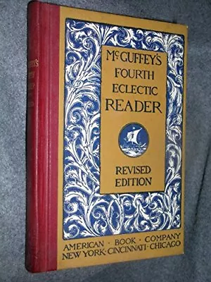 McGuffey's Fourth Eclectic Reader Revised Edition • $48.74