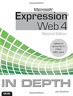 Microsoft Expression Web 4 In Depth: Updated For Service Pack 2 - HTML 5 CSS 3 • $4.84