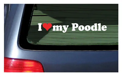 I Love My Poodle Sticker Vinyl Decal Car Window Dog Puppy Heart Poodle Pet • $4.19