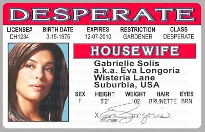 Desperate Housewives Gabrielle Solis Eva Longoria License Card Novelty ID • $6.50