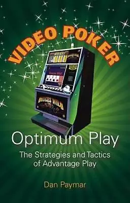 Video Poker Optimum Play: The Strategies And Tactics Of A - ACCEPTABLE • $6.46