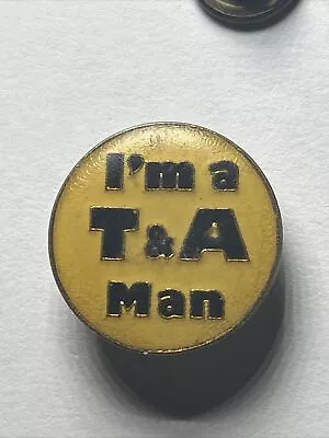 Vintage 70’s 80’s - I’m A T & A Man - Metal Lapel Hat Pin  Sayings Phrases Biker • $15