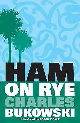 Bukowski Charles : Ham On Rye Value Guaranteed From EBay’s Biggest Seller! • £5.35