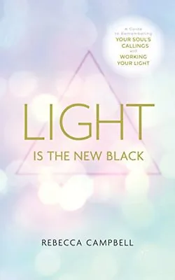 Light Is The New Black: A Guide To Answering Your Soul'S Callings And Working. • £3.63