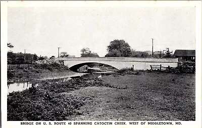 Bridge On US Rt 40 Over Catoctin Creek Middletown MD Vintage Postcard M61 • $9.99
