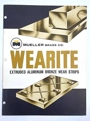 1963 WEARITE EXTRUDED ALUMINUM BRONZE WEAR STRIPS Advertising MUELLER BRASS CO. • $9.99