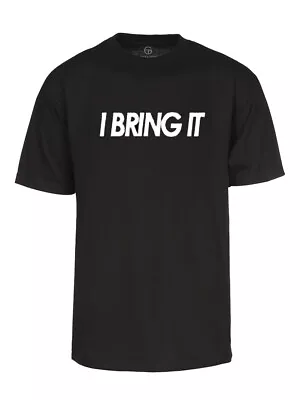 I Bring It Graphic T- Shirt Black • $18.99