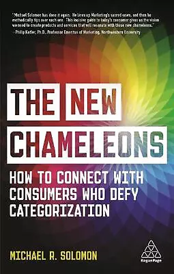 The New Chameleons: How To Connect With Consumers Who Defy Categorization By Mic • $43.53