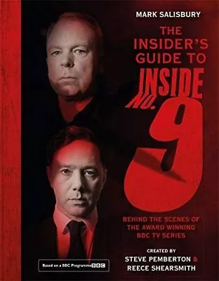 The Insider's Guide To Inside No. 9: Behind The Scenes Of ... By Salisbury Mark • £14.99