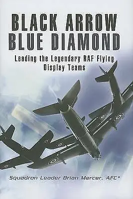 £15 • Buy Black Arrows Blue Diamonds: Leading The Legendary RAF Flying Display Teams, Merc