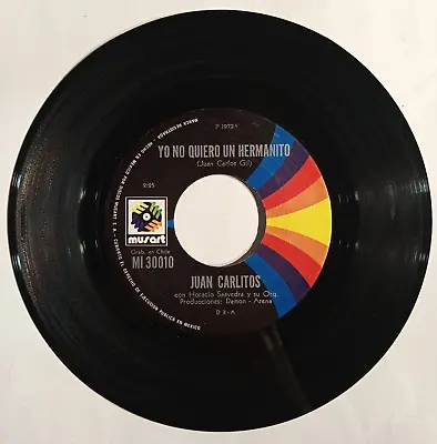 Juan Carlitos -yo No Quiero Un Hermanito / Papito Querido- 1972 Mex 7  Single • $4.99
