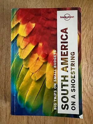 South America On A Shoestring - Lonely Planet Book • £5