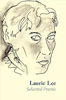 Laurie Lee Selected Poems By Lee Laurie Book The Cheap Fast Free Post • £7.49