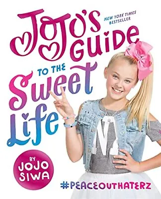 $26.50 • Buy JoJo's Guide To The Sweet Life: #PeaceOutHaterz By JoJo Siwa Ent