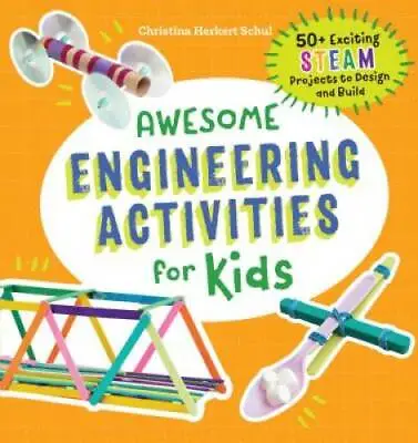 Awesome Engineering Activities For Kids: 50+ Exciting STEAM Projects To D - GOOD • $4.30