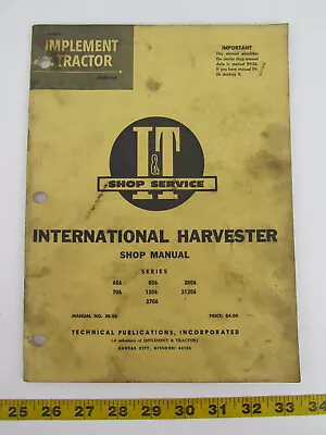 I & T Shop Service International Harvester Shop Manual 656 1206 21206 2706 806 • $19.99