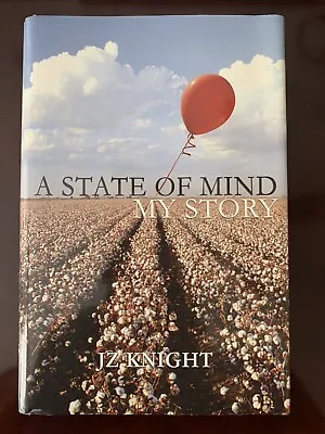  A State Of Mind: My Story  By JZ Knight Signed/inscribed HC 1st Edition • $14.95