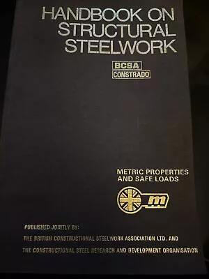 Handbook On Structural Steelwork- BCSA Metric Properties And Safe Loads 1971 • £3.99