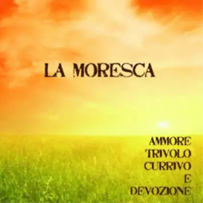 La Moresca Ammore Trivolo Currivo E Devozione (CD) Album • $22