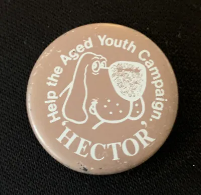 Vintage Hector Help The Aged Youth Campaign Pin Button Badge • £2.99