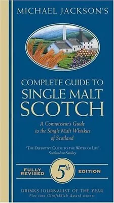 Michael Jackson's Complete Guide To Single Malt Scotch By Michael Jackson • $4.25