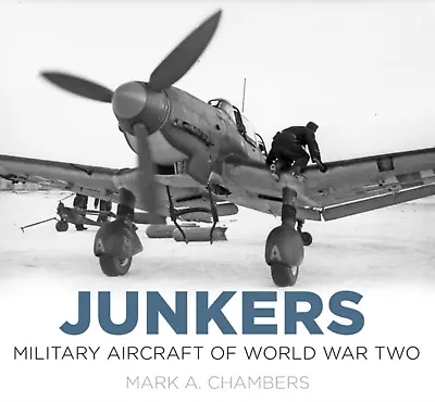 £13.95 • Buy Junkers: Military Aircraft Of World War Two Book By Mark Chambers WW2  Luftwaffe