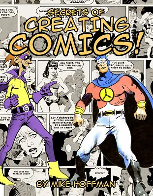 SECRETS OF CREATING COMICS! Easy How-To DIY Art Book By Mike Hoffman • $19.95