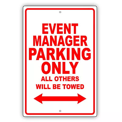 Event Manager Parking Only Gift Decor Wall Novelty Garage Aluminum Metal Sign • $12.99