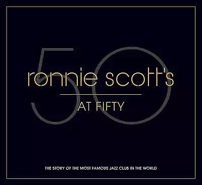 Ronnie Scott's At Fifty: 50 Years Of The Most Famous Jazz Club In The World... • £27.12