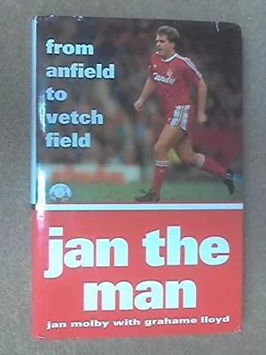 Jan The Man: From Anfield To Vetch Field By Molby Jan • £32.99