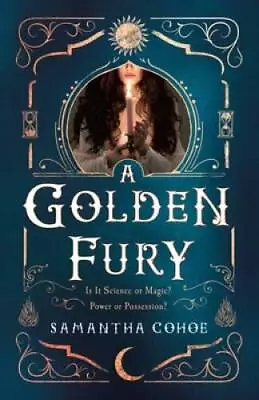 A Golden Fury: A Novel - Hardcover By Cohoe Samantha - VERY GOOD • $5.27