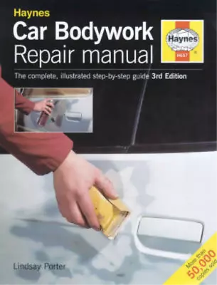 Car Bodywork Repair Manual: The Complete Illustrated Step-by-step Guide Lindsa • £7.07