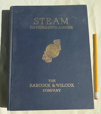 STEAM Its Generation And Use The Babcock & Wilcox Co. 1963 HB    • $14.99