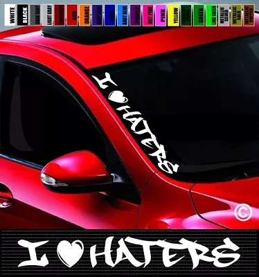 20  I Love Haters #1 Side Windshield Car Decal Sticker JDM Import Euro Illest • $8.49