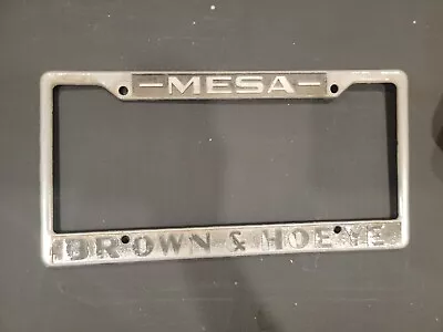 MESA ARIZONA  BROWN & HOEYE CHEVROLET   Vintage Dealer License Plate Frame” • $200