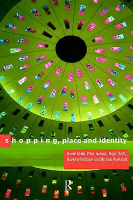 £4.74 • Buy Shopping, Place And Identity By Peter Jackson, Michael Rowlands, Daniel Miller